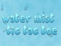 Гаме Вода Мист Тиц Тац Тое  онлајн