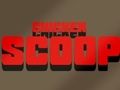 Гаме Цхицкен Сцооп  онлајн