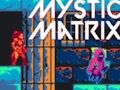 Гаме Мистиц Матрик  онлајн