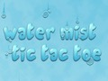 Гаме Вода Мист Тиц Тац Тое  онлајн